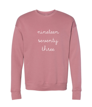 "nineteen seventy three" 1973 Adult Crewneck Sweatshirt