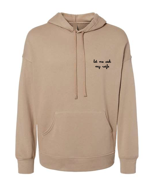 Let me ask my wife hoodie – pre-embroidered - valentine's day gifts for him