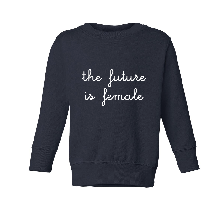 "the future is female" Baby + Little Kid Crewneck Sweatshirt