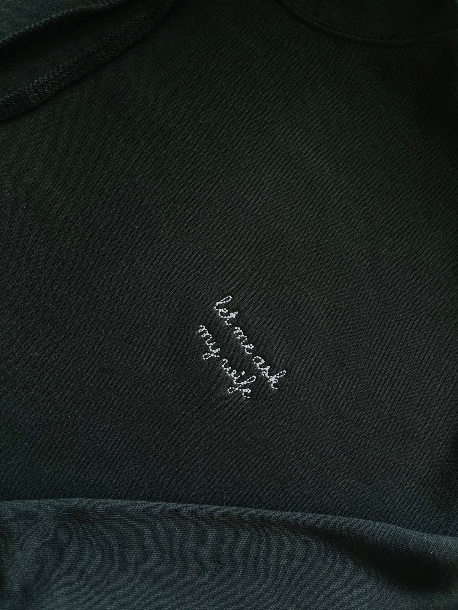 Let me ask my wife hoodie – pre-embroidered