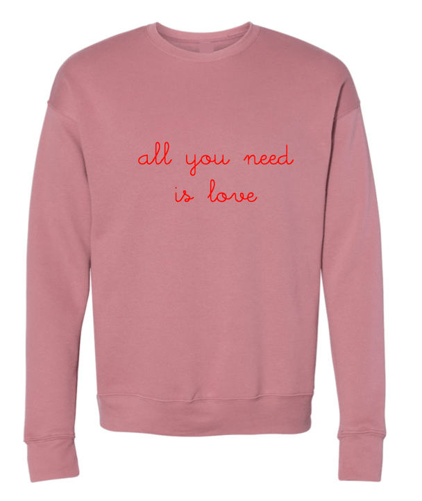 juju + stitch Personalized Custom Embroidered Adult XS / Mauve "all you need is love" Adult Crewneck Sweatshirt